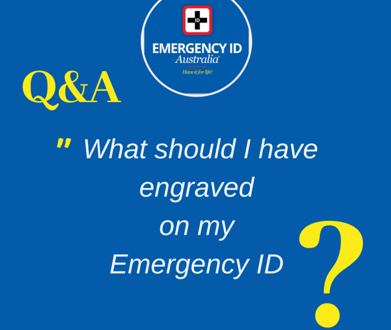 What should I have engraved on my medical alert Emergency ID?