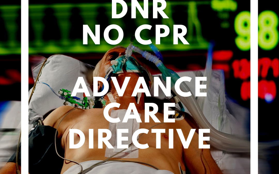 Advance Care Directive DNR and NO CPR on medical alerts